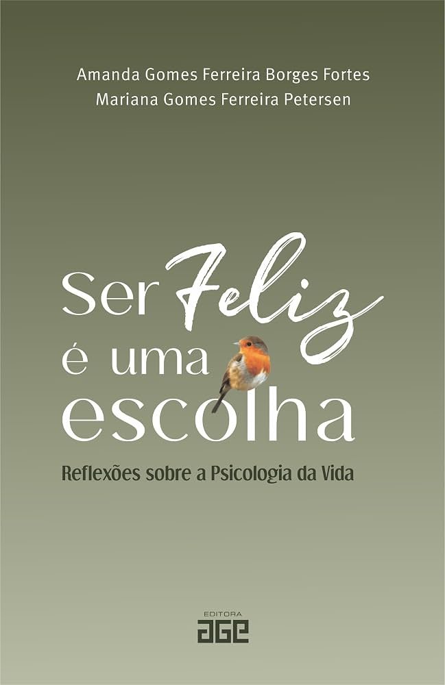 Capa do livro Ser Feliz é uma Escolha, de Amanda Borges Fortes e Mariana Gomes Ferreira Petersen